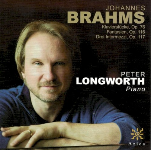 Klavierstücke, op. 76 / Fantasien, op. 116 / Drei Intermezzi, op. 117