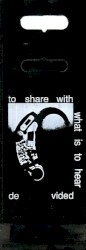 To Share With, What Is To Hear Devided