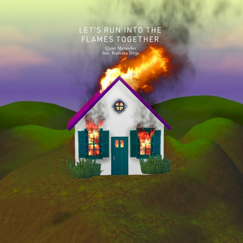 Let’s Run into the Flames Together