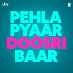 Pehla Pyaar Doosri Baar