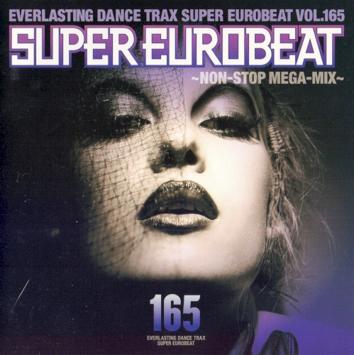 Super Eurobeat, Vol. 165: ~Non-Stop Mega-Mix~