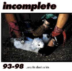 93-98... Sorry This Album's So Late