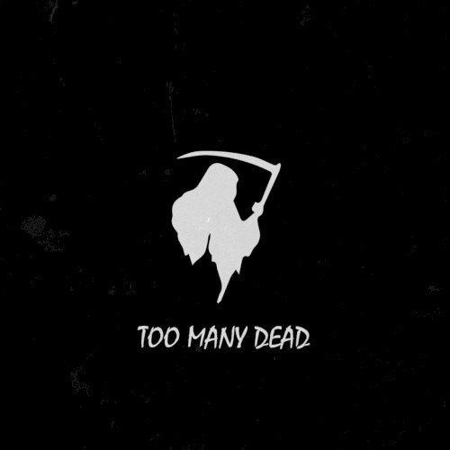 Too Many Dead