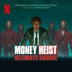 Money Heist: Ultimate Choice (Soundtrack From the Netflix Game)