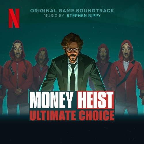 Money Heist: Ultimate Choice (Soundtrack From the Netflix Game)