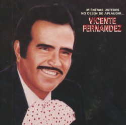 Mientras ustedes no dejen de aplaudir