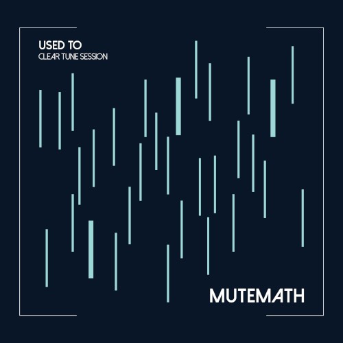 Used To (Clear Tune session)