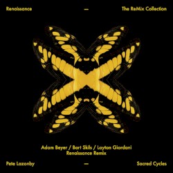 Sacred Cycles (Adam Beyer, Bart Skils & Layton Giordani Renaissance Remix)