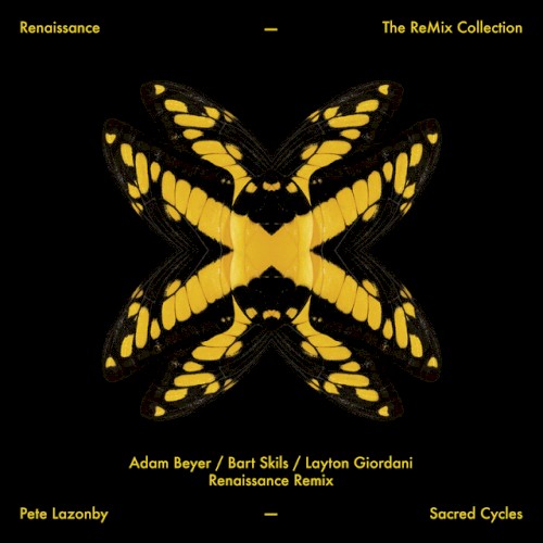 Sacred Cycles (Adam Beyer, Bart Skils & Layton Giordani Renaissance Remix)