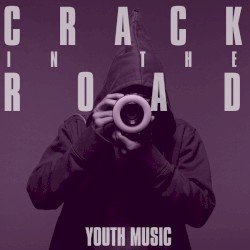 Crack in the Road + Youth Music Presents