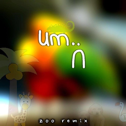 The Zoo (um.. remix)