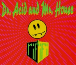 Dr. Acid and Mr. House