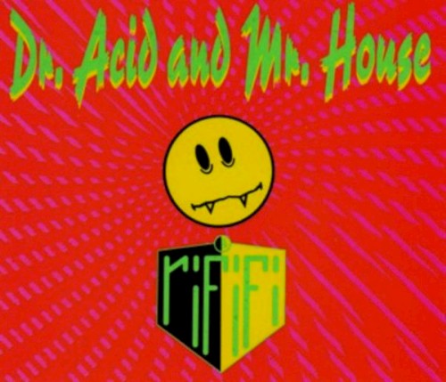 Dr. Acid and Mr. House