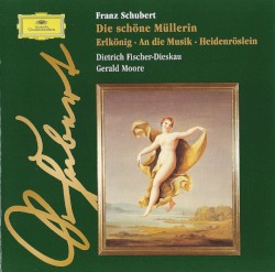 Die schöne Müllerin / Erlkönig / An die Musik / Heidenröslein