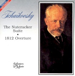The Nutcracker Suite / 1812 Overture