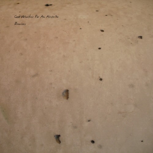 Good Weather for an Airstrike (Remixes)