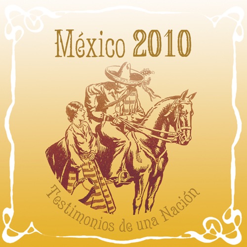 México, 2010: Testimonios de una nación