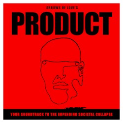 Product: Your Soundtrack To The Impending Societal Collapse