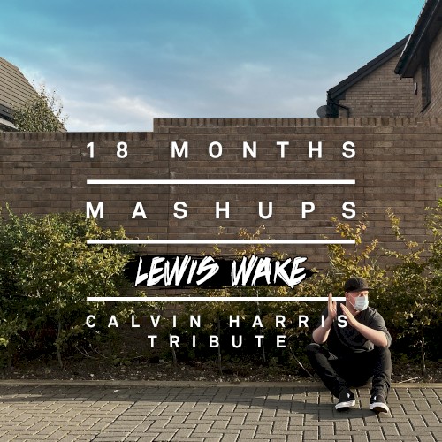 18 Months Mashups - Calvin Harris Tribute