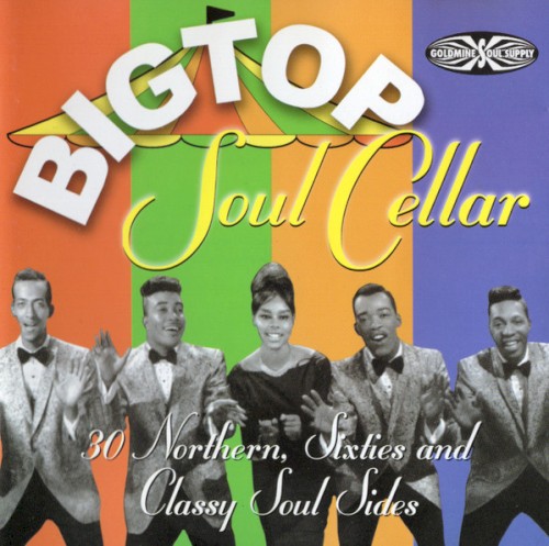 Big Top Soul Cellar - 30 Northern, Sixties And Classy Soul Sides