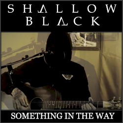 Something in the Way