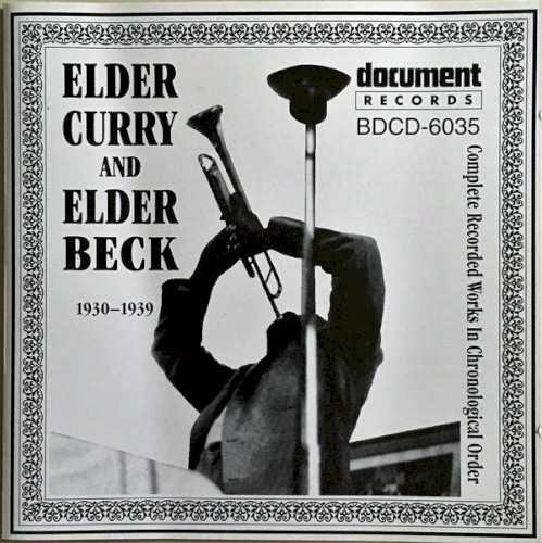 Elder Curry And Elder Charles Beck: Complete Recorded Works In Chronological Order 1930-1939