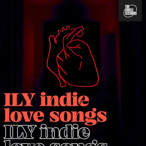 ILY indie love songs by The Circle Sessions
