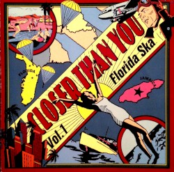 Closer Than You, Florida Ska