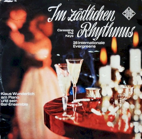 Im Zärtlichen Rhythmus: Caressing the Keys - 28 Internationale Evergreens