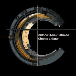 Remastered Tracks: Chrono Trigger