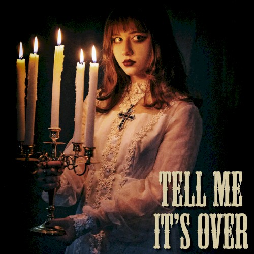 Tell Me It's Over