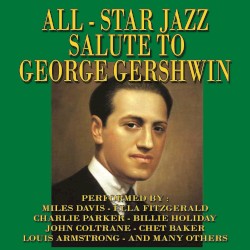 All-Star Jazz Salute to George Gershwin