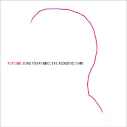 Song to Say Goodbye (acoustic demo)