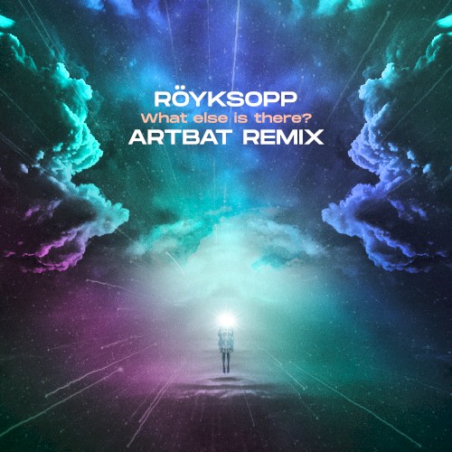 What Else Is There? (ARTBAT remix)