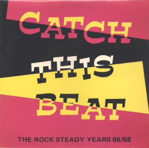 Catch This Beat: The Rocksteady Years 1966-1968