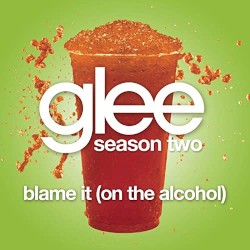 Blame It (on the Alcohol)
