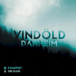 Vindöld (Cyantist & Mr.Main Remix)
