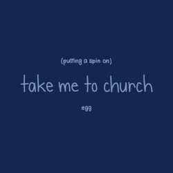 Putting a Spin on Take Me to Church