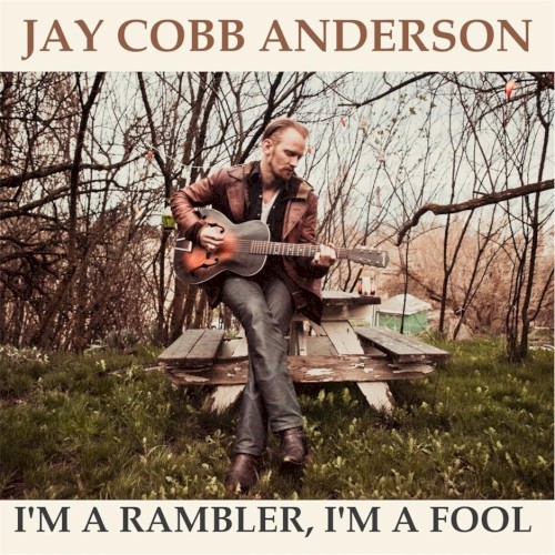 I'm a Rambler, I'm a Fool