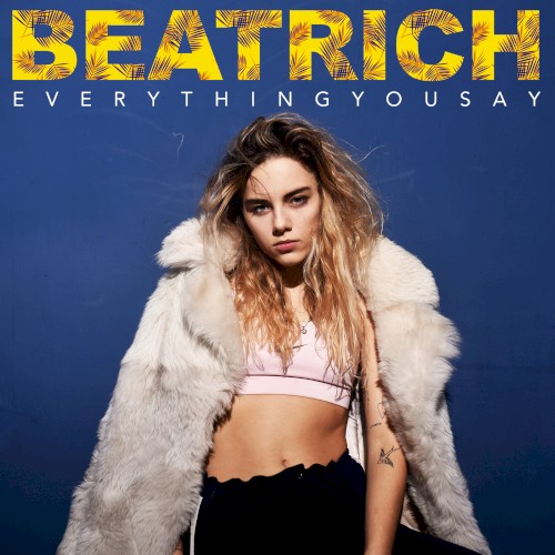 Everything You Say