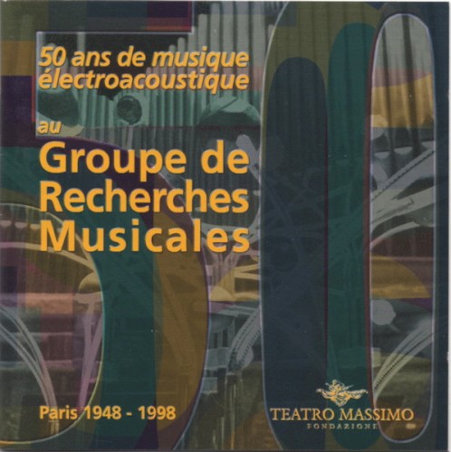 50 ans de musique electroacoustique au Groupe de Recherches Musicales