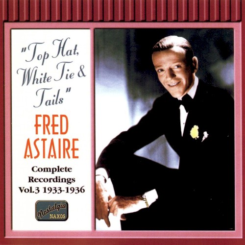 Complete Recordings, Volume 3: Top Hat, White Tie & Tails (1933-1936)