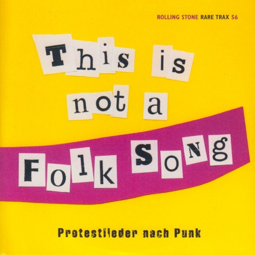 Rolling Stone: Rare Trax, Volume 56: This Is Not a Folk Song - Protestlieder nach Punk