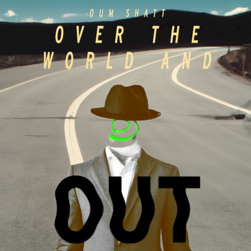 Over the World and Out
