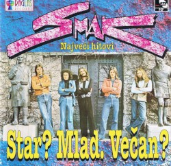 Star? Mlad. Večan? (Najveći Hitovi)