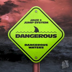 Dangerous
