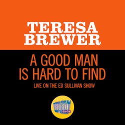 A Good Man Is Hard to Find (live on the Ed Sullivan Show, December 11, 1955)