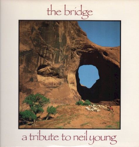 The Bridge: A Tribute to Neil Young