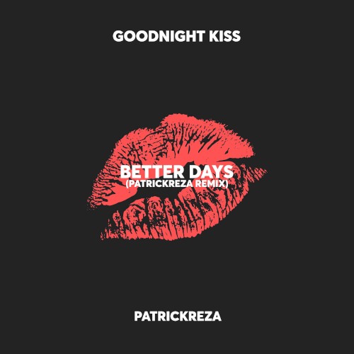 Better Days (PatrickReza remix)