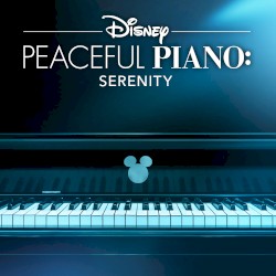 Disney Peaceful Piano: Serenity